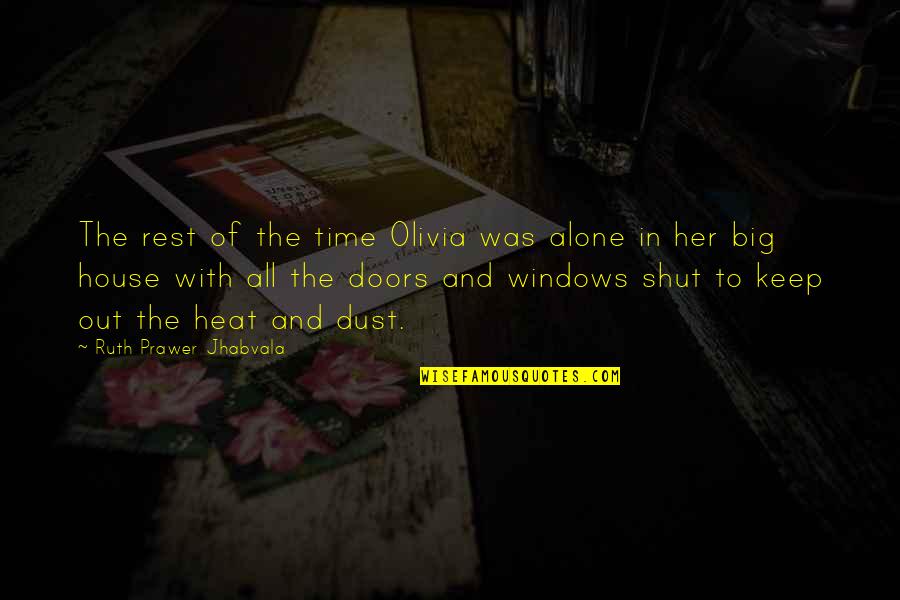 Shut Out Quotes By Ruth Prawer Jhabvala: The rest of the time Olivia was alone Shut Out Quotes By Ruth Prawer Jhabvala: The rest of the time Olivia was alone