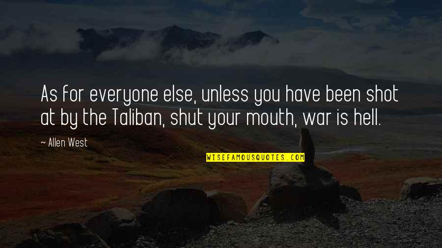 Shut Your Mouth Quotes By Allen West: As for everyone else, unless you have been