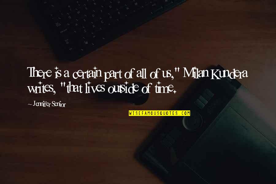 Shutchai Tym Quotes By Jennifer Senior: There is a certain part of all of Shutchai Tym Quotes By Jennifer Senior: There is a certain part of all of