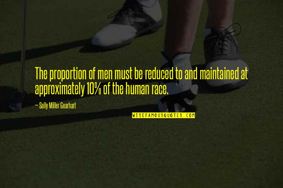 Shutkeverofficial Quotes By Sally Miller Gearhart: The proportion of men must be reduced to Shutkeverofficial Quotes By Sally Miller Gearhart: The proportion of men must be reduced to