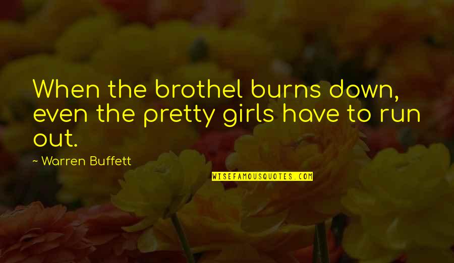 Shuttered Synonym Quotes By Warren Buffett: When the brothel burns down, even the pretty