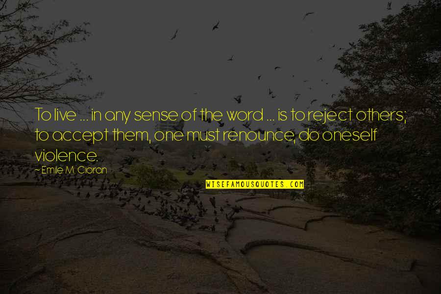 Shutterstock's Quotes By Emile M. Cioran: To live ... in any sense of the Shutterstock's Quotes By Emile M. Cioran: To live ... in any sense of the
