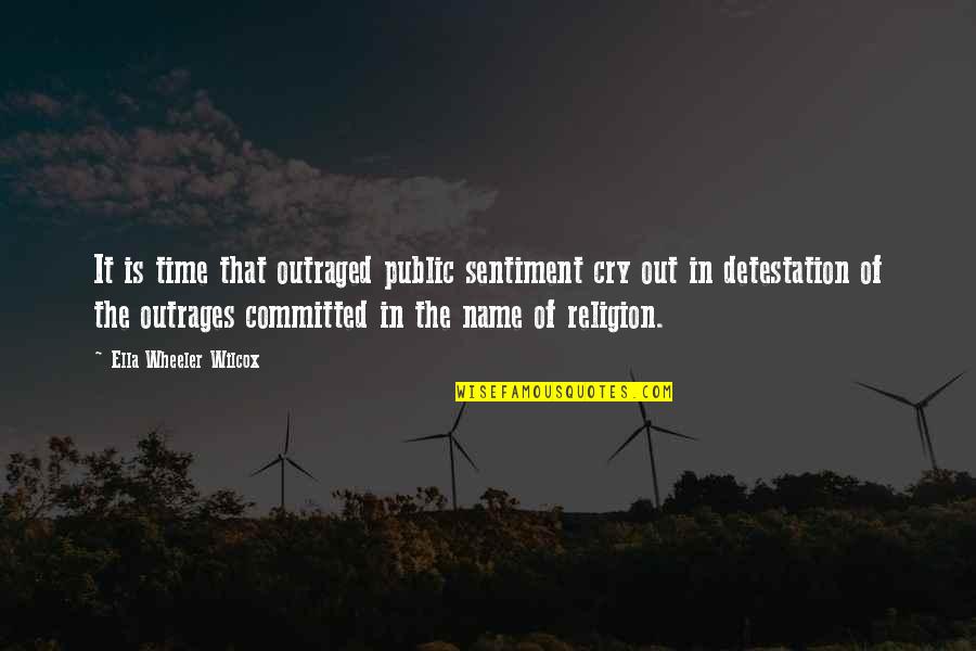 Shutting Down Opponents Basketball Quotes By Ella Wheeler Wilcox: It is time that outraged public sentiment cry Shutting Down Opponents Basketball Quotes By Ella Wheeler Wilcox: It is time that outraged public sentiment cry