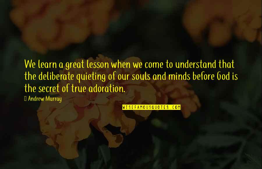 Shutting Your Mouth Quotes By Andrew Murray: We learn a great lesson when we come Shutting Your Mouth Quotes By Andrew Murray: We learn a great lesson when we come
