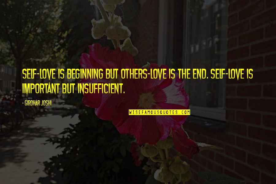 Shuttle Badminton Quotes By Girdhar Joshi: Self-love is beginning but others-love is the end. Shuttle Badminton Quotes By Girdhar Joshi: Self-love is beginning but others-love is the end.
