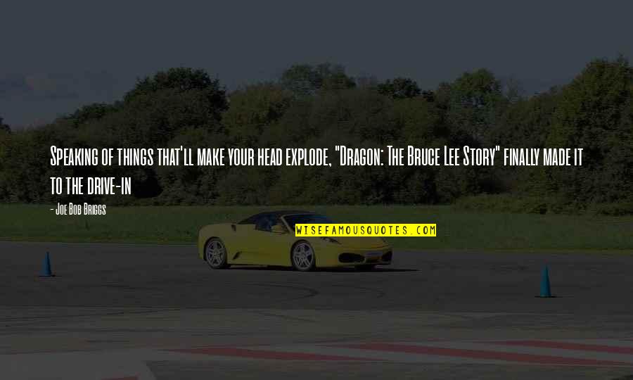 Shuvalova Chess Quotes By Joe Bob Briggs: Speaking of things that'll make your head explode,