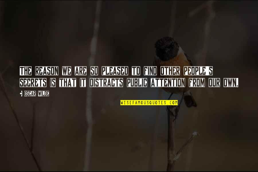 Shvatices Quotes By Oscar Wilde: The reason we are so pleased to find Shvatices Quotes By Oscar Wilde: The reason we are so pleased to find