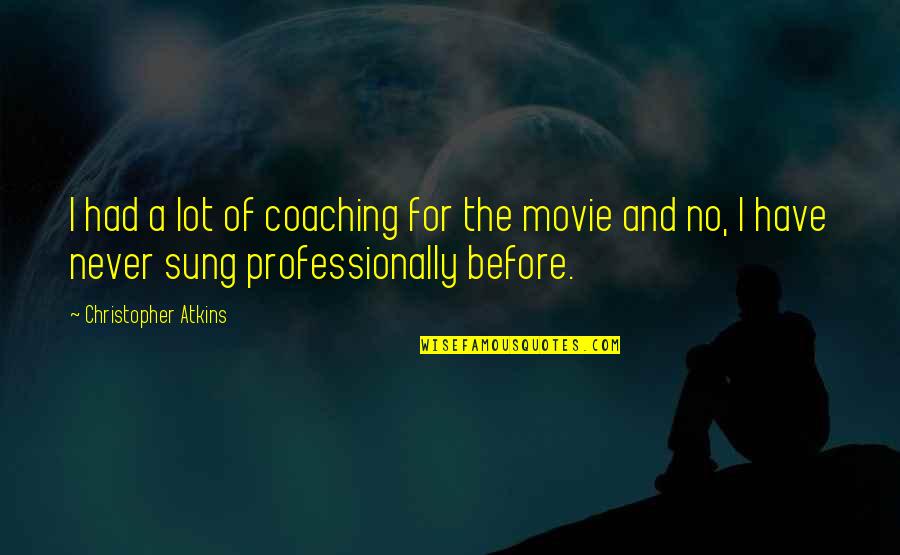 Shweder Richard Quotes By Christopher Atkins: I had a lot of coaching for the Shweder Richard Quotes By Christopher Atkins: I had a lot of coaching for the