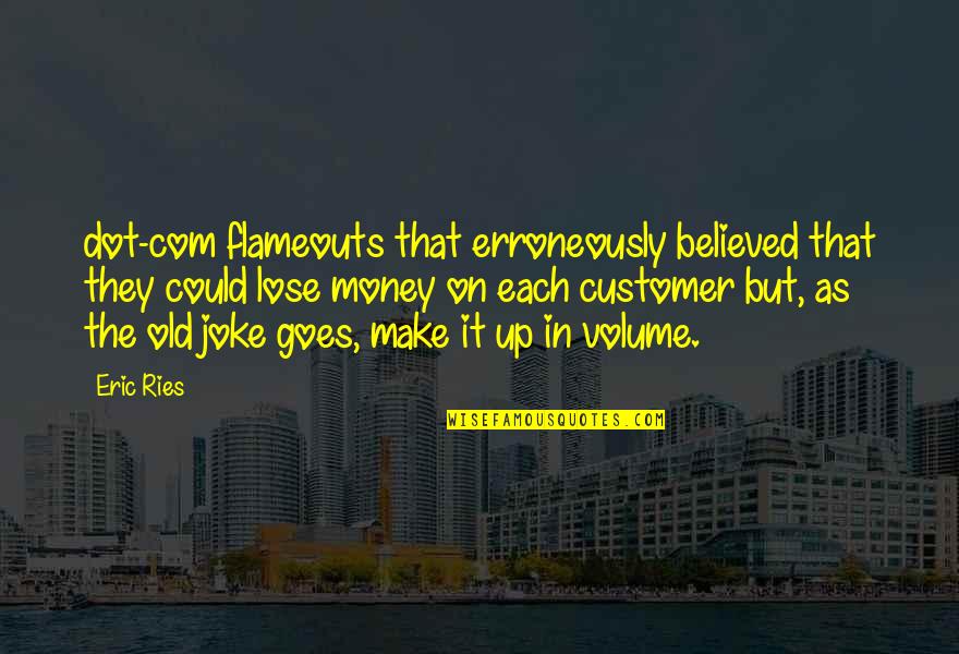 Shy Cat Quotes By Eric Ries: dot-com flameouts that erroneously believed that they could Shy Cat Quotes By Eric Ries: dot-com flameouts that erroneously believed that they could