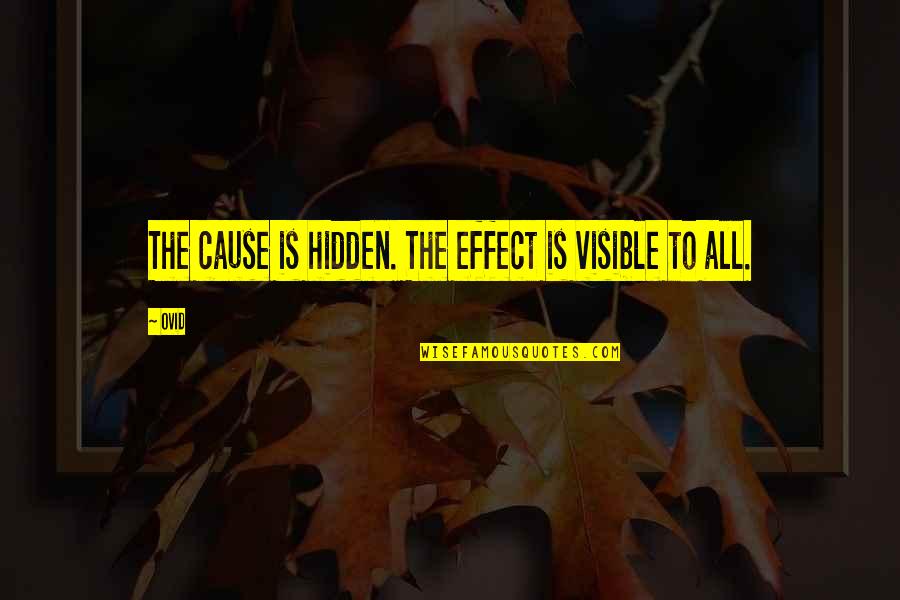 Shy Glizzy Quotes By Ovid: The cause is hidden. The effect is visible