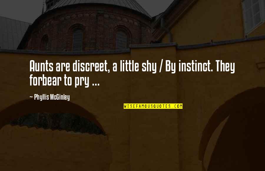 Shy Quotes By Phyllis McGinley: Aunts are discreet, a little shy / By Shy Quotes By Phyllis McGinley: Aunts are discreet, a little shy / By