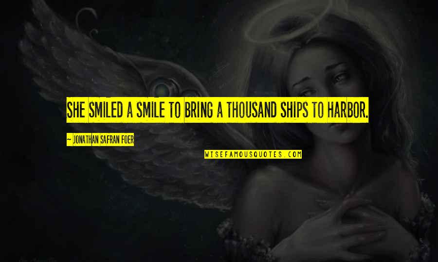 Shy Smile Quotes By Jonathan Safran Foer: She smiled a smile to bring a thousand Shy Smile Quotes By Jonathan Safran Foer: She smiled a smile to bring a thousand
