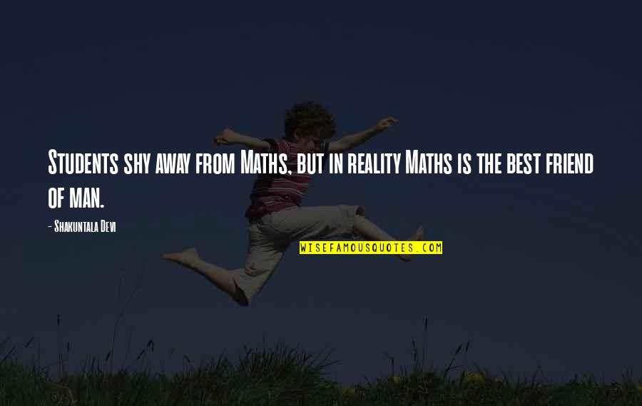 Shy Students Quotes By Shakuntala Devi: Students shy away from Maths, but in reality