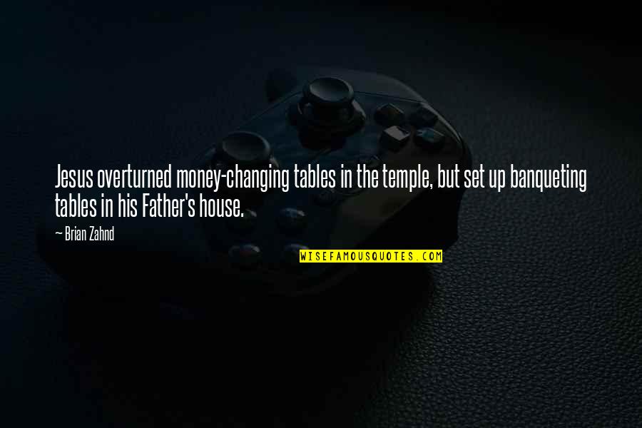 Shylock Jessica Quotes By Brian Zahnd: Jesus overturned money-changing tables in the temple, but Shylock Jessica Quotes By Brian Zahnd: Jesus overturned money-changing tables in the temple, but