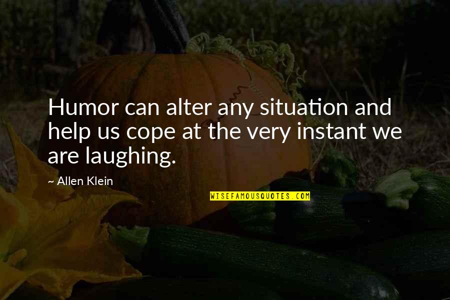 Shyness Crush Quotes By Allen Klein: Humor can alter any situation and help us