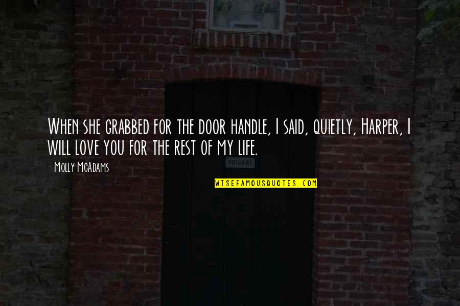 Shyness Is Anxiety Quotes By Molly McAdams: When she grabbed for the door handle, I Shyness Is Anxiety Quotes By Molly McAdams: When she grabbed for the door handle, I