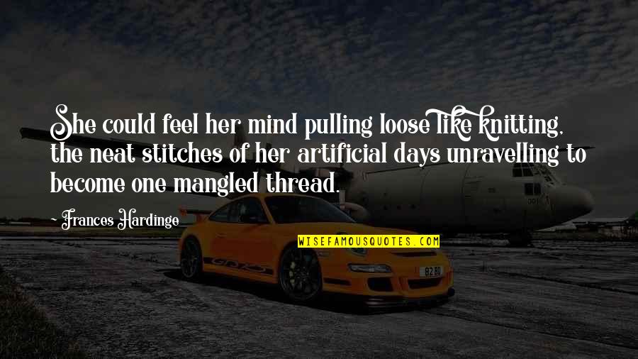 Shyness Smile Quotes By Frances Hardinge: She could feel her mind pulling loose like