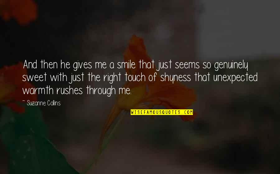 Shyness Smile Quotes By Suzanne Collins: And then he gives me a smile that