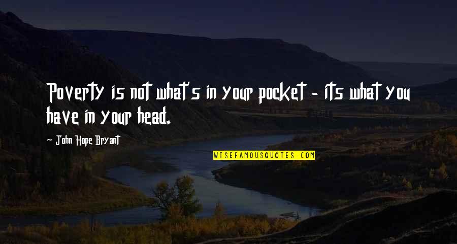 Shyness Urdu Quotes By John Hope Bryant: Poverty is not what's in your pocket - Shyness Urdu Quotes By John Hope Bryant: Poverty is not what's in your pocket -