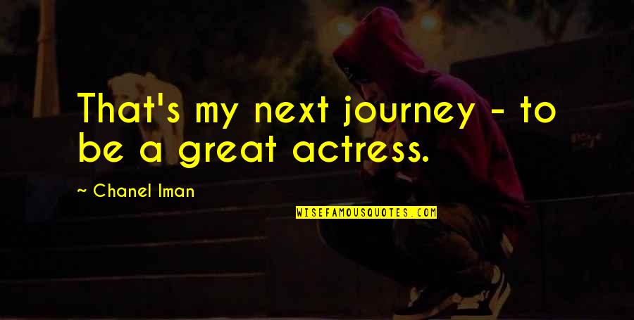 Shyrelle Wesley Quotes By Chanel Iman: That's my next journey - to be a