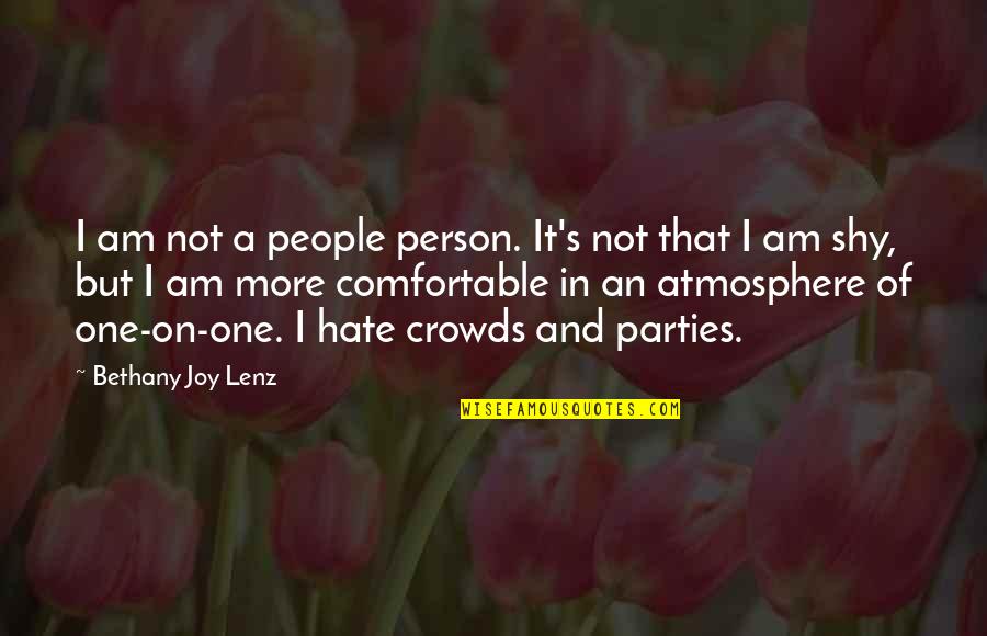 Shy's Quotes By Bethany Joy Lenz: I am not a people person. It's not