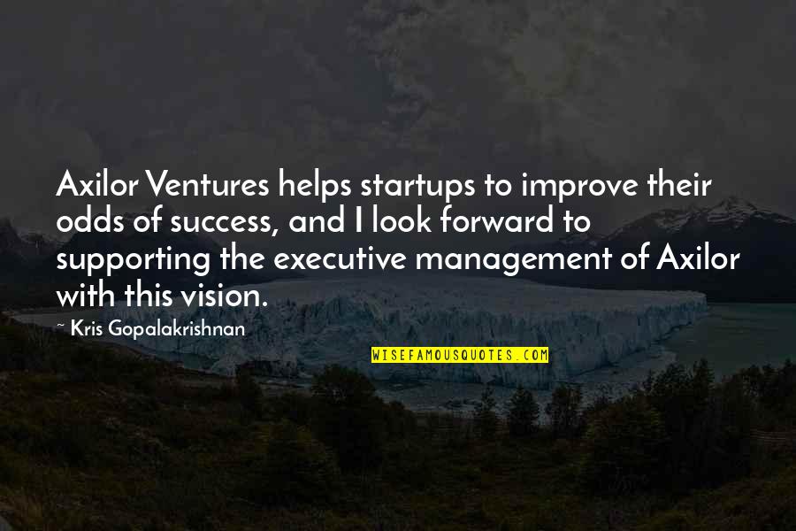 Siady Vatra Quotes By Kris Gopalakrishnan: Axilor Ventures helps startups to improve their odds