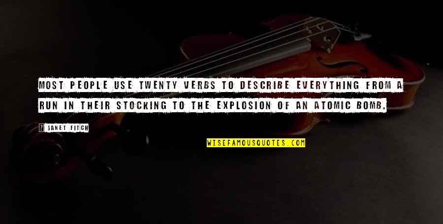 Siamese Fighting Fish Quotes By Janet Fitch: Most people use twenty verbs to describe everything