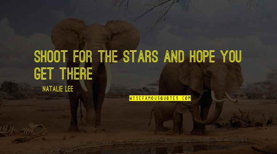Siatki Prostopadloscian W Quotes By Natalie Lee: shoot for the stars and hope you get Siatki Prostopadloscian W Quotes By Natalie Lee: shoot for the stars and hope you get