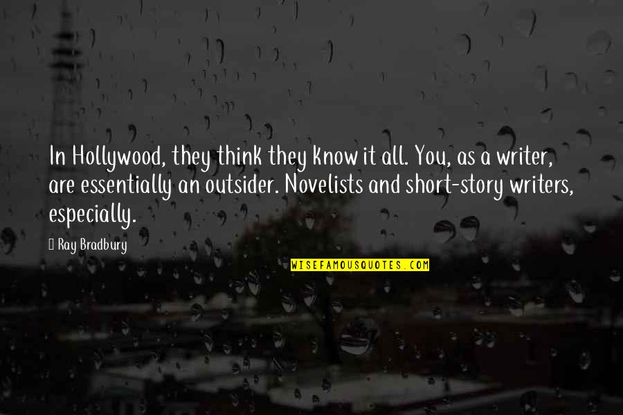 Siavosh Naji Talakar Quotes By Ray Bradbury: In Hollywood, they think they know it all. Siavosh Naji Talakar Quotes By Ray Bradbury: In Hollywood, they think they know it all.