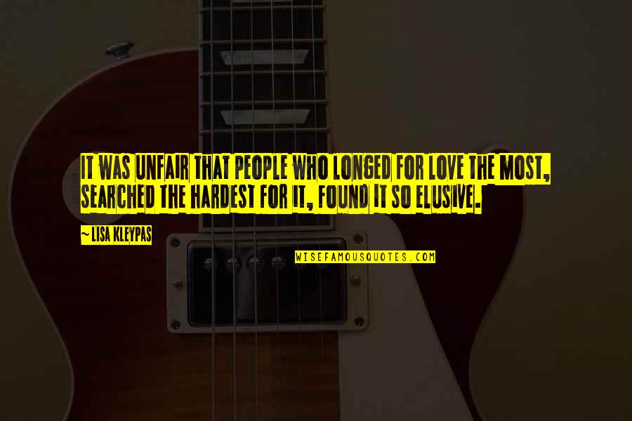 Siavosh Vafadari Quotes By Lisa Kleypas: It was unfair that people who longed for Siavosh Vafadari Quotes By Lisa Kleypas: It was unfair that people who longed for