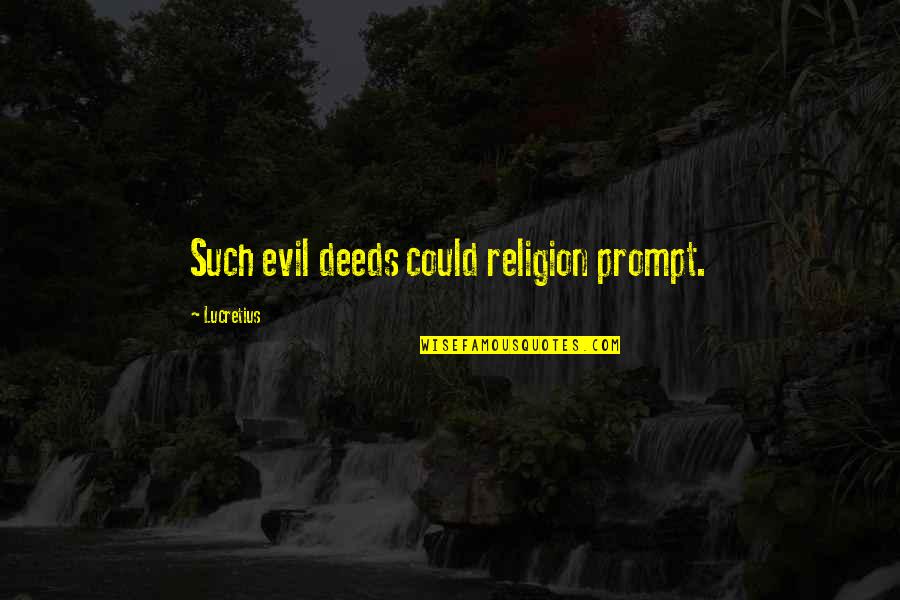Sibbaldiopsis Quotes By Lucretius: Such evil deeds could religion prompt. Sibbaldiopsis Quotes By Lucretius: Such evil deeds could religion prompt.