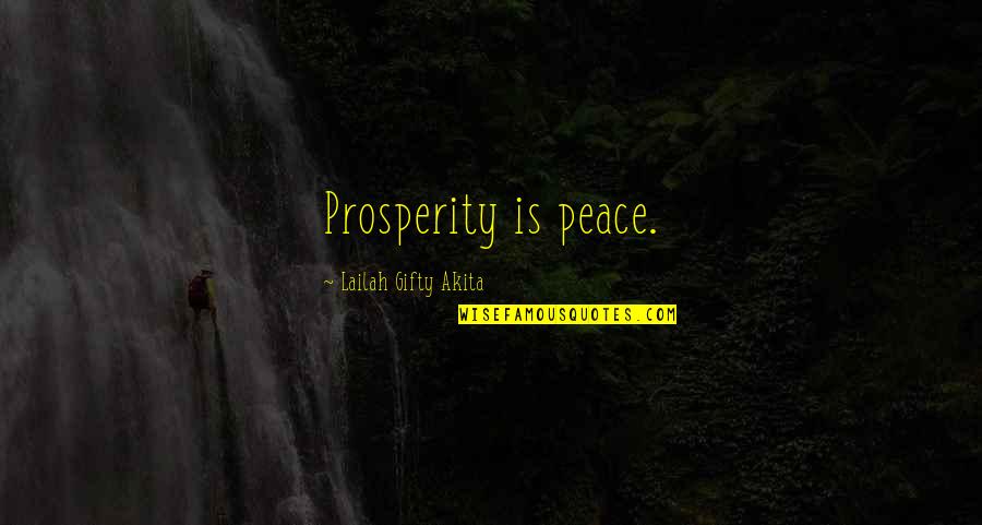 Sibelius Quotes By Lailah Gifty Akita: Prosperity is peace.