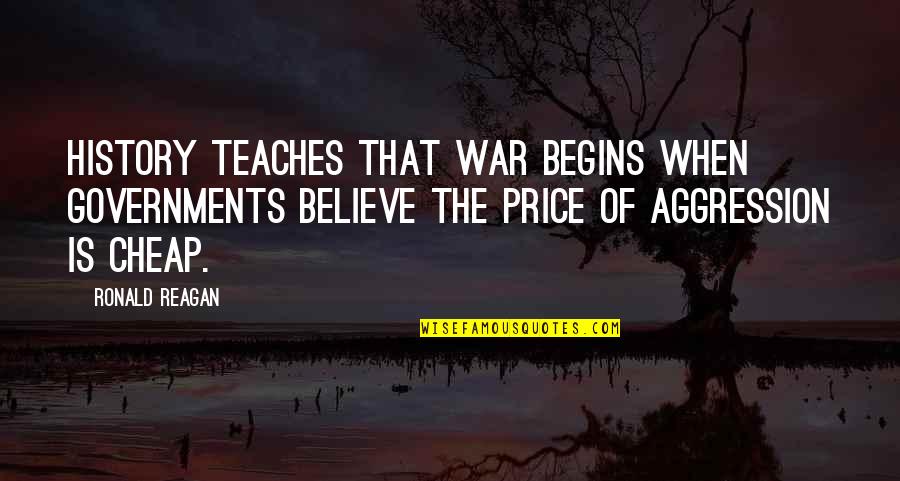 Sibling Day Quotes By Ronald Reagan: History teaches that war begins when governments believe Sibling Day Quotes By Ronald Reagan: History teaches that war begins when governments believe