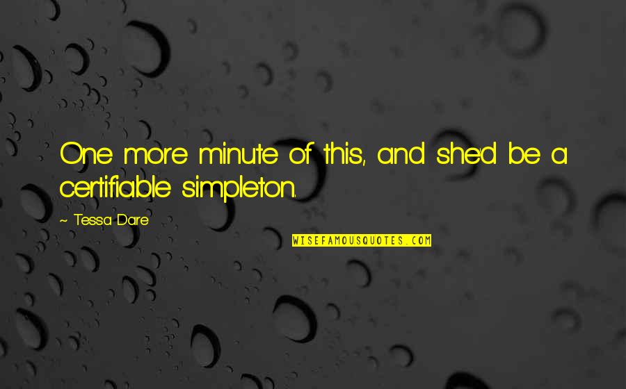 Sibling Protection Quotes By Tessa Dare: One more minute of this, and she'd be