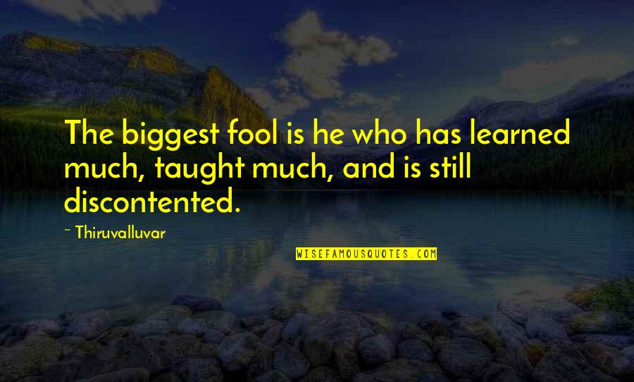 Siblings Drifting Apart Quotes By Thiruvalluvar: The biggest fool is he who has learned