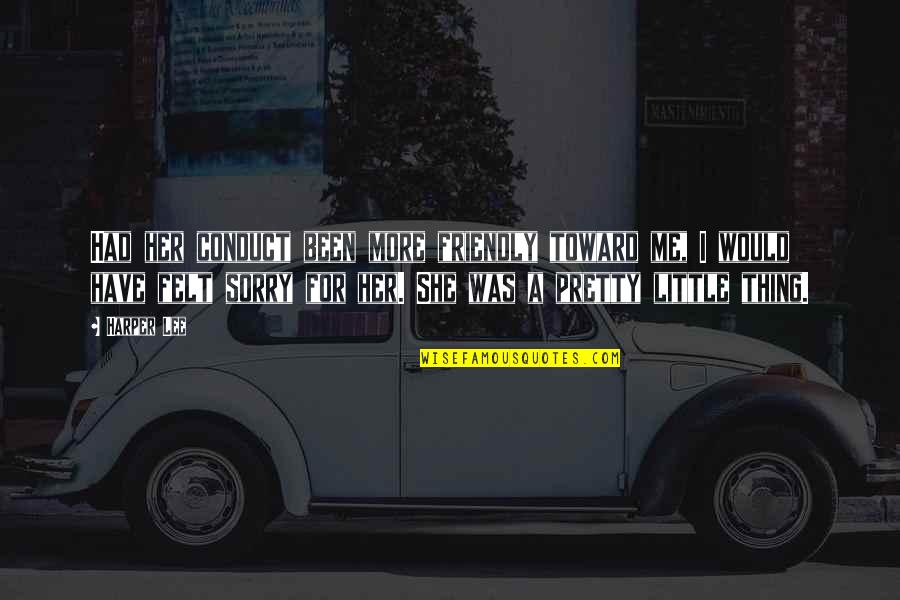 Sicangco And Sicangco Quotes By Harper Lee: Had her conduct been more friendly toward me,