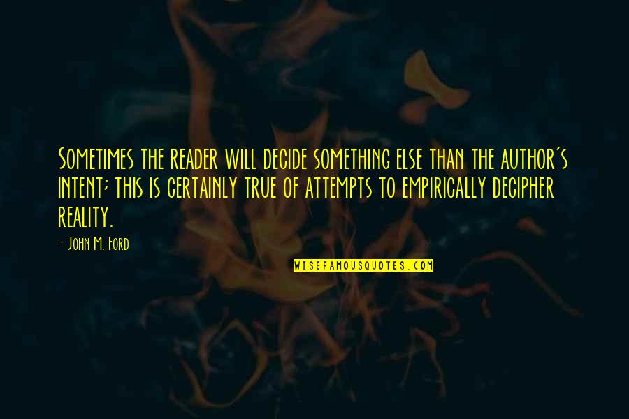 Sicardoffer Quotes By John M. Ford: Sometimes the reader will decide something else than Sicardoffer Quotes By John M. Ford: Sometimes the reader will decide something else than