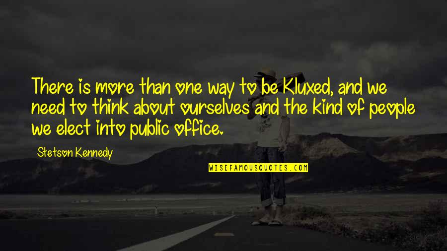 Sicchitano Quotes By Stetson Kennedy: There is more than one way to be Sicchitano Quotes By Stetson Kennedy: There is more than one way to be