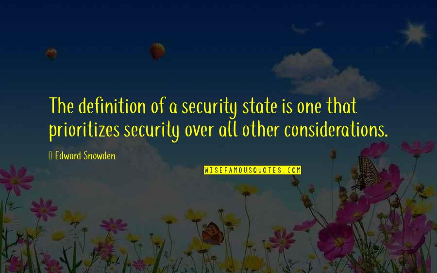 Siccone Quotes By Edward Snowden: The definition of a security state is one