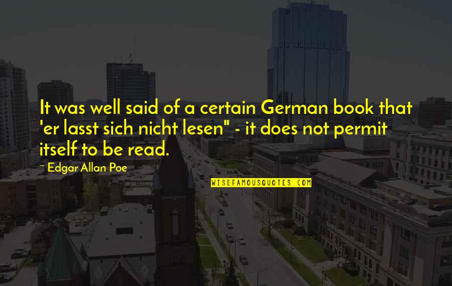 Sich Quotes By Edgar Allan Poe: It was well said of a certain German