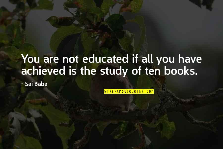 Sicherheitsgurt Quotes By Sai Baba: You are not educated if all you have