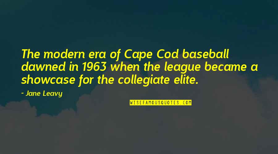 Sicilian Friends Quotes By Jane Leavy: The modern era of Cape Cod baseball dawned