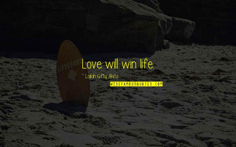 Sicilian Romance Quotes By Lailah Gifty Akita: Love will win life.