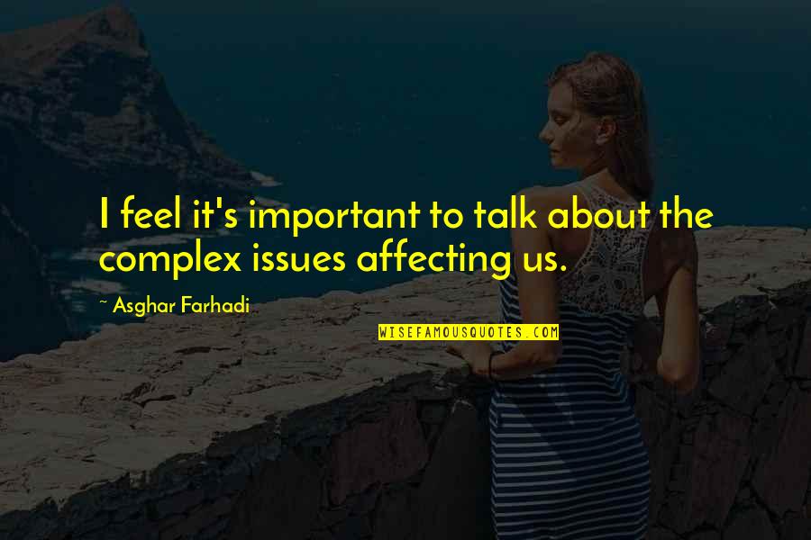 Sick Face Picture Quotes By Asghar Farhadi: I feel it's important to talk about the Sick Face Picture Quotes By Asghar Farhadi: I feel it's important to talk about the