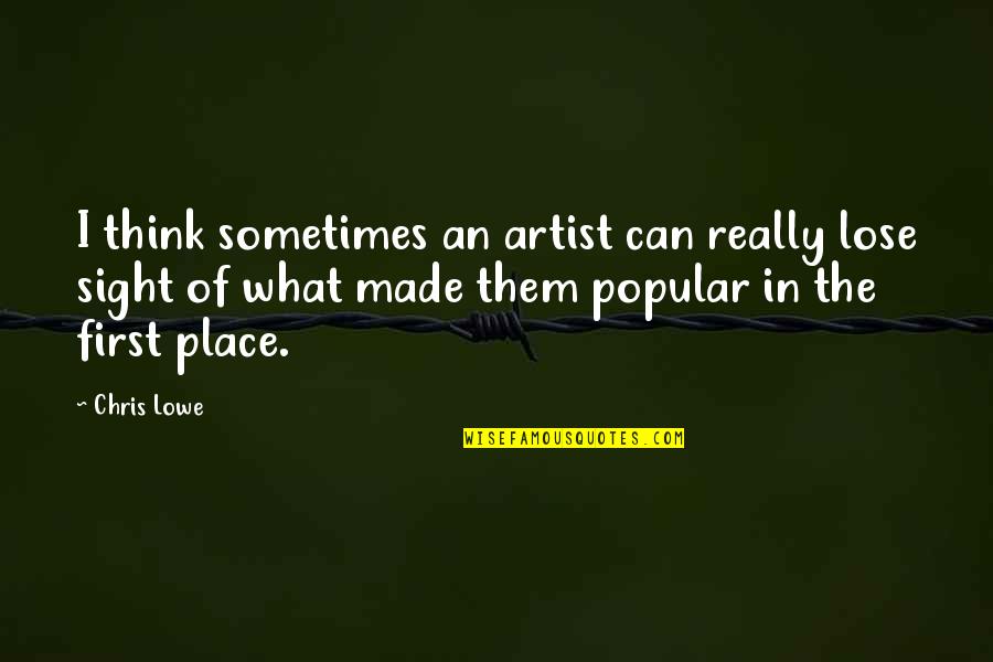 Sick Jacken Quotes By Chris Lowe: I think sometimes an artist can really lose