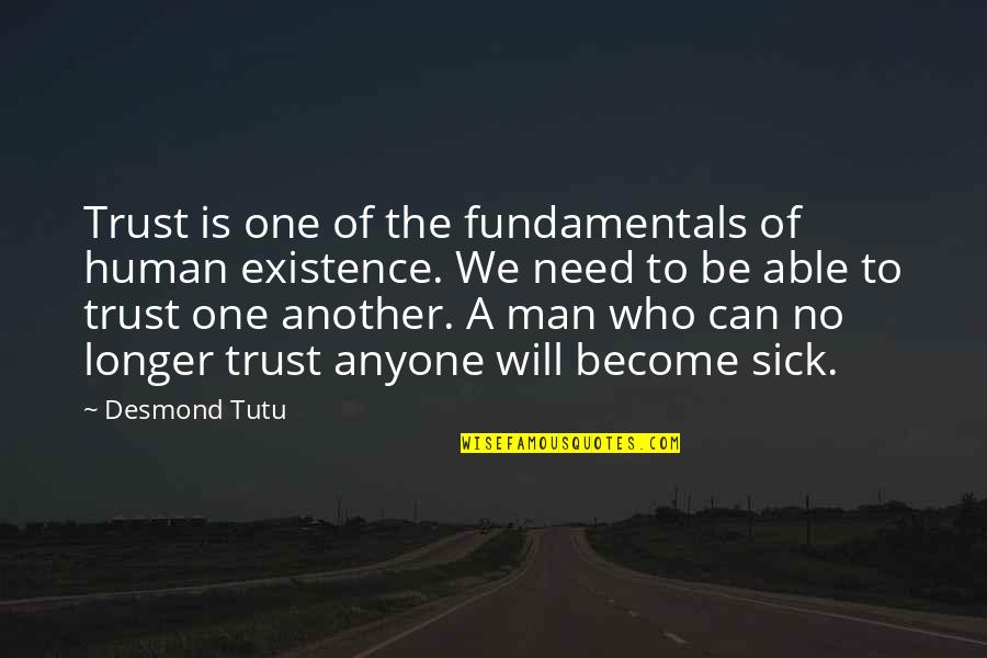 Sick Man Quotes By Desmond Tutu: Trust is one of the fundamentals of human