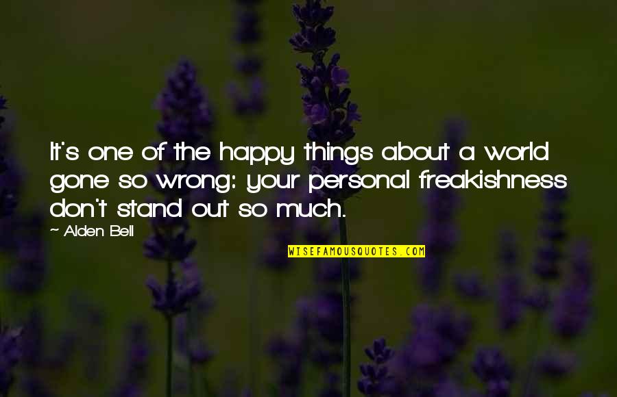 Sick Of Trying To Please Everyone Quotes By Alden Bell: It's one of the happy things about a