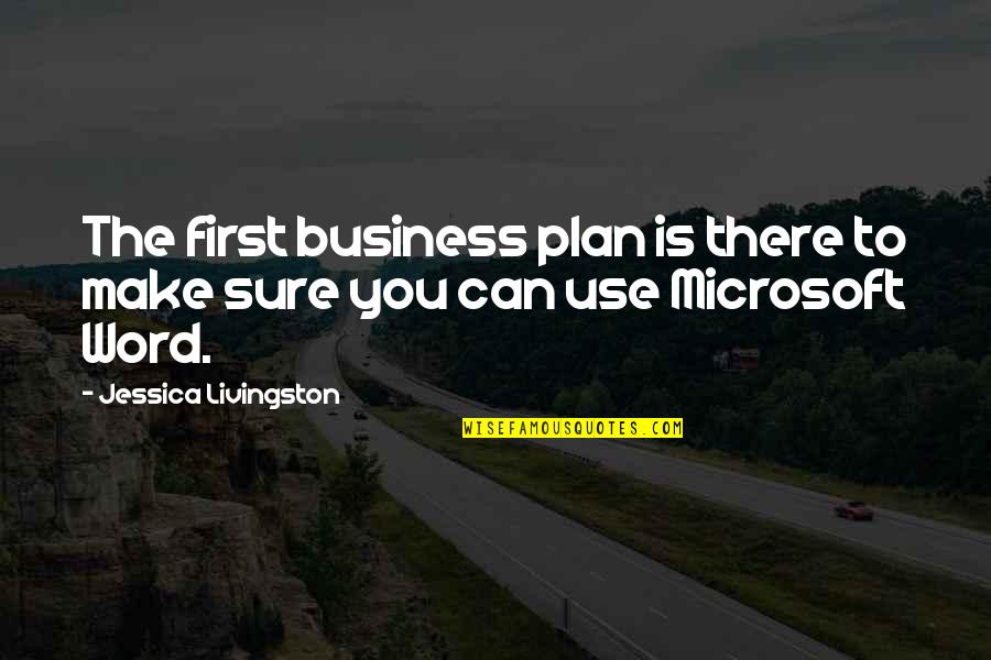 Sick Recovery Love Quotes By Jessica Livingston: The first business plan is there to make