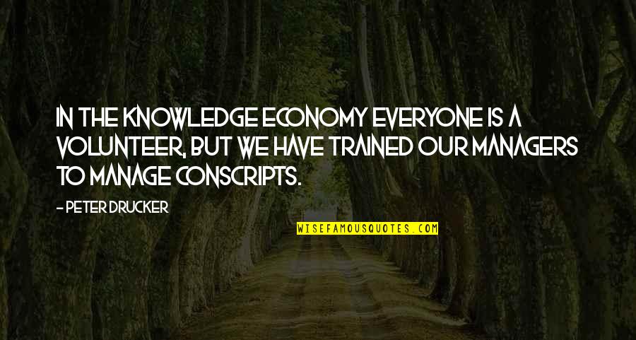Sickening In Spanish Quotes By Peter Drucker: In the knowledge economy everyone is a volunteer, Sickening In Spanish Quotes By Peter Drucker: In the knowledge economy everyone is a volunteer,