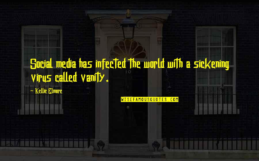 Sickening No Quotes By Kellie Elmore: Social media has infected the world with a